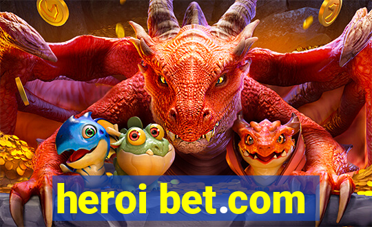 heroi bet.com